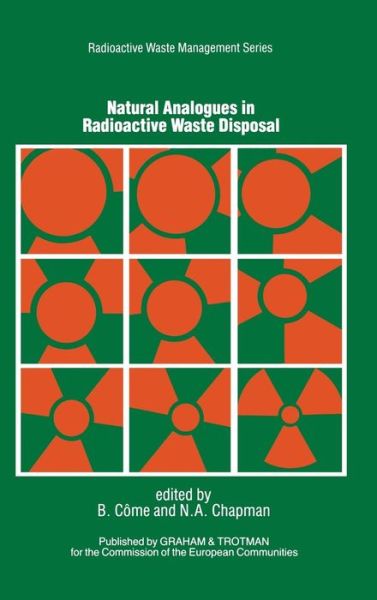 Cover for B. Come · Natural Analogues in Radioactive Waste Disposal - Radioactive Waste Management Series (Gebundenes Buch) [1987 edition] (1988)