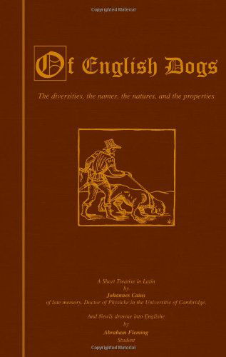 Cover for Johannes Caius · Of English Dogs (Vintage Dog Books Breed History Series) (Taschenbuch) (2005)