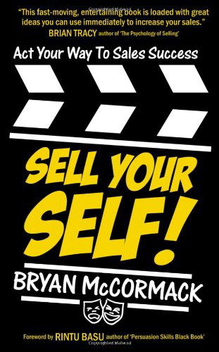 Sell Your Self: Act Your Way to Sales Success - Bryan Mccormack - Books - Bookshaker - 9781907498053 - February 19, 2010