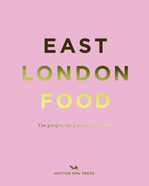 Cover for Helen Cathcart · East London Food: The People, The Places, The Recipes (Hardcover Book) (2017)