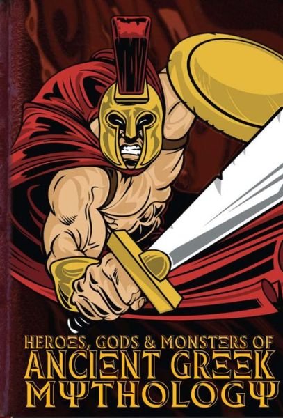 Cover for Michael Ford · Heroes, Gods &amp; Monsters of Ancient Greek Mythology (Paperback Bog) (2015)