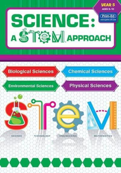Cover for RIC Publications · Science: A STEM Approach Year 5: Biological Sciences • Chemical Sciences • Environmental Sciences • Physical Sciences - Science: A STEM Approach (Bok) (2018)
