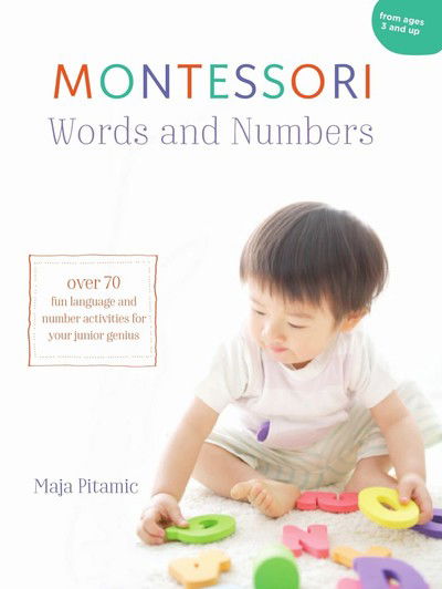 Cover for Maja Pitamic · The Montessori Book of Words and Numbers: Raising a Creative and Confident Child (Paperback Book) (2019)