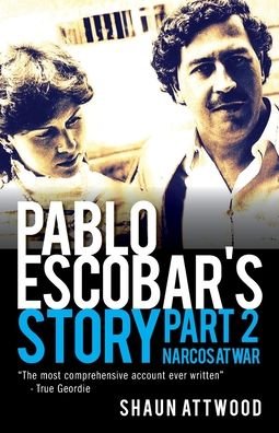 Cover for Shaun Attwood · Pablo Escobar's Story 2: Narcos at War - Pablo Escobar's Story (Pocketbok) (2019)