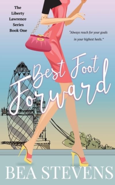 Cover for Bea Stevens · Best Foot Forward - Liberty Lawrence (Paperback Book) (2019)