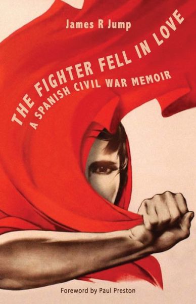 The Fighter Fell in Love - James R Jump - Books - Clapton Press Limited - 9781913693053 - March 18, 2021