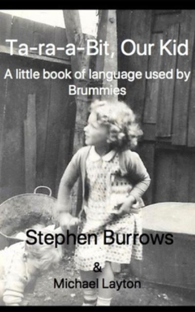 Ta Ra a Bit, Our Kid: A little book of language used by Brummies - Stephen Burrows - Books - Bostin Books - 9781916168053 - March 11, 2020