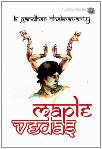 Cover for K. Gandhar Chakravarty · Maple Vedas (Paperback Book) (2010)