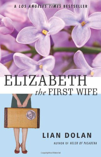 Cover for Lian Dolan · Elizabeth the First Wife (Paperback Book) (2013)