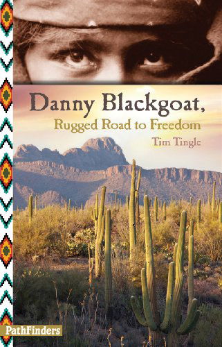 Cover for Tim Tingle · Danny Blackgoat, Rugged Road to Freedom (Pathfinders) (Paperback Book) (2014)