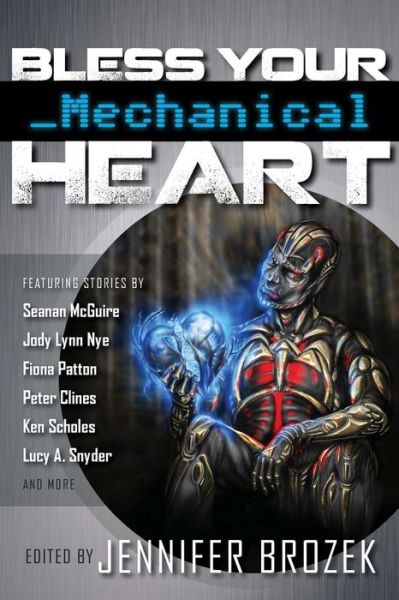 Cover for Peter Clines · Bless Your Mechanical Heart (Paperback Book) (2014)