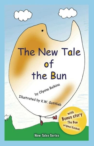 Cover for Olyona Belkina · The New Tale of the Bun (Pocketbok) (2015)