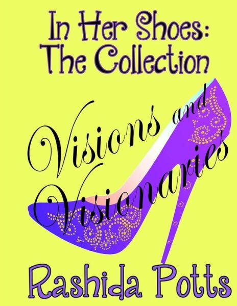 Cover for Rashida Potts · In Her Shoes: Visions and Visionaries: Please Take a Seat: the Prpm Christian Guide to Bringing Your Life to Life (Paperback Book) (2014)