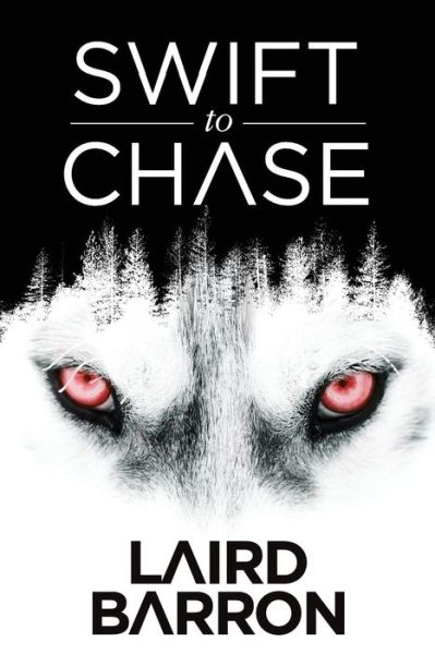 Swift to Chase - Laird Barron - Livros - JournalStone - 9781945373053 - 7 de outubro de 2016