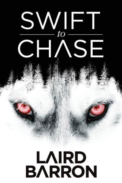Cover for Laird Barron · Swift to Chase (Paperback Bog) (2016)