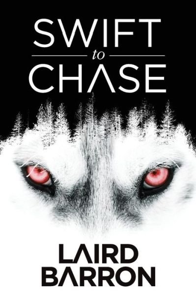 Cover for Laird Barron · Swift to Chase (Paperback Book) (2016)