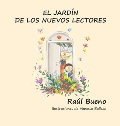 Cover for Raúl Bueno · El Jardin de Los Nuevos Lectores (Hardcover Book) (2020)
