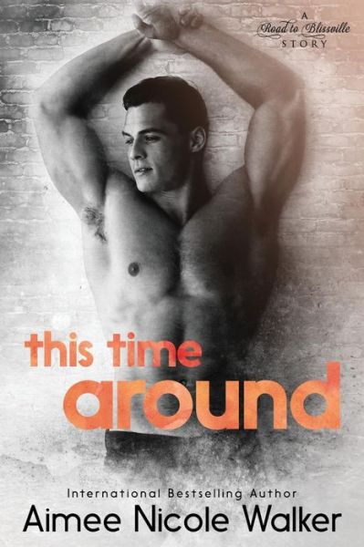 Cover for Aimee Nicole Walker · This Time Around (Road to Blissville, #4) (Paperback Book) (2018)