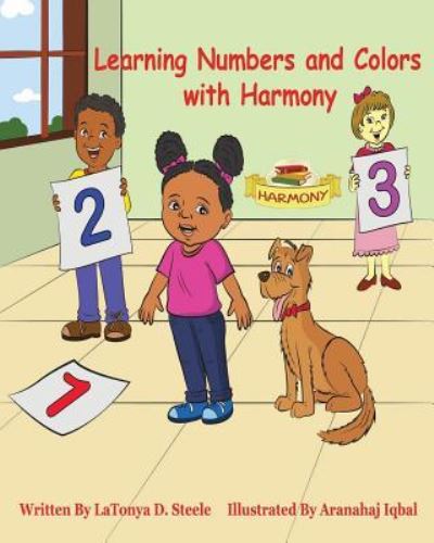 Cover for LaTonya D. Steele · Learning Numbers and Colors with Harmony (Paperback Book) (2018)