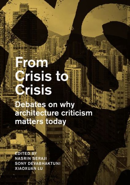 Cover for Anthony Acciavatti · From Crisis to Crisis: Reading, Writing and Criticism in Architecture (Paperback Book) [English edition] (2019)