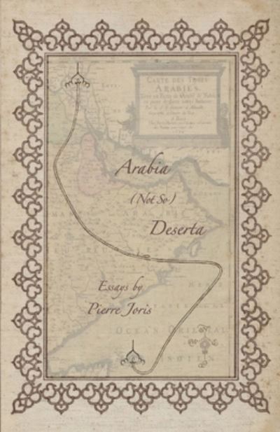 Cover for Pierre Joris · Arabia (not so) Deserta (Pocketbok) (2019)