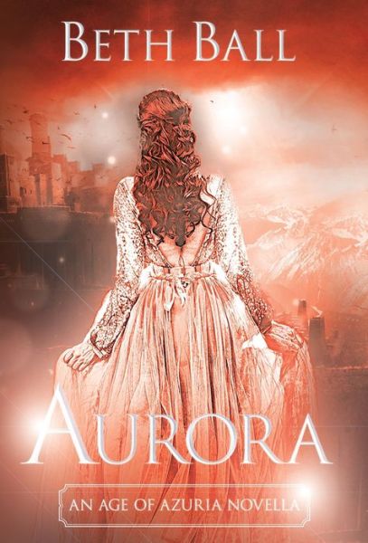 Cover for Beth Ball · Aurora - Age of Azuria (Hardcover Book) (2020)