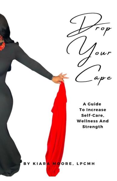 Cover for Kiara Moore · Drop Your Cape (Paperback Book) (2021)