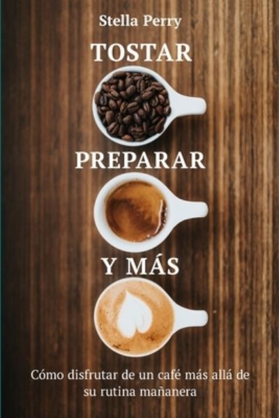 Cover for Stella Perry · Tostar, preparar y mas (Paperback Book) (2020)