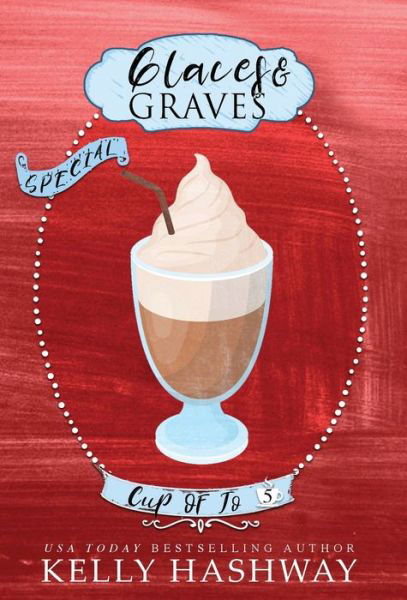 Cover for Kelly Hashway · Glaces and Graves (Hardcover bog) (2021)