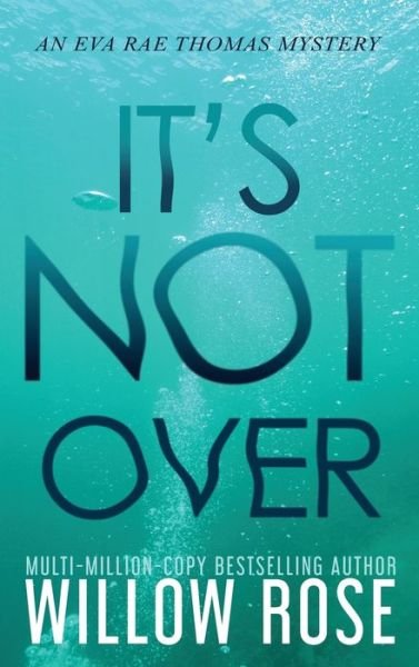 Cover for Willow Rose · It's Not Over (Hardcover bog) (2020)