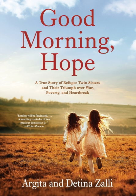 Cover for Argita Zalli · Good Morning, Hope: A True Story of Refugee Twin Sisters and Their Triumph over War, Poverty, and Heartbreak (Hardcover Book) (2023)