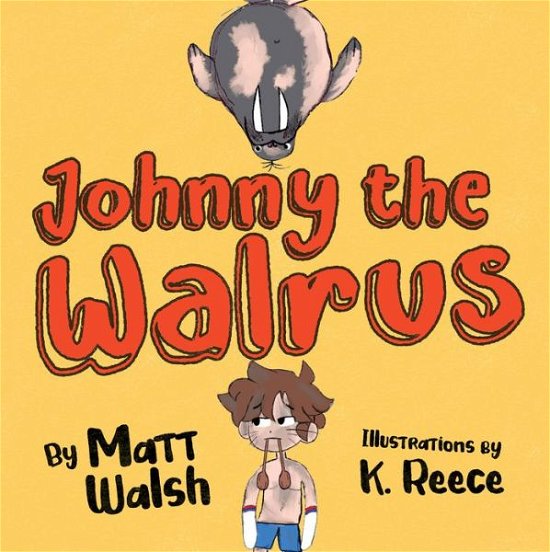 Cover for Matt Walsh · Johnny the Walrus (Board book) (2022)