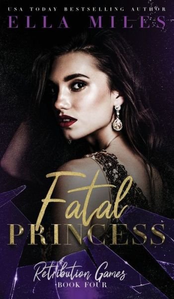 Cover for Ella Miles · Fatal Princess (Hardcover Book) (2021)