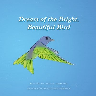 Cover for Victoria Hawkins · Dream of the Bright, Beautiful Bird (Book) (2022)