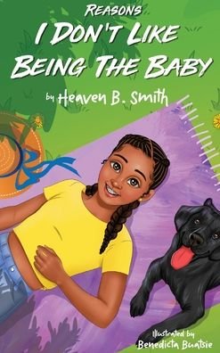 Cover for Heaven Smith · Reasons I Don't Like Being the Baby (Hardcover bog) (2021)