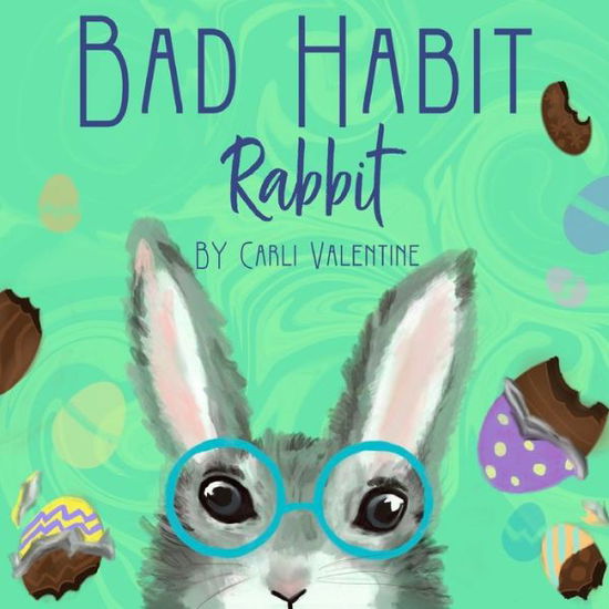 Cover for Carli Valentine · Bad Habit Rabbit (Paperback Book) (2022)