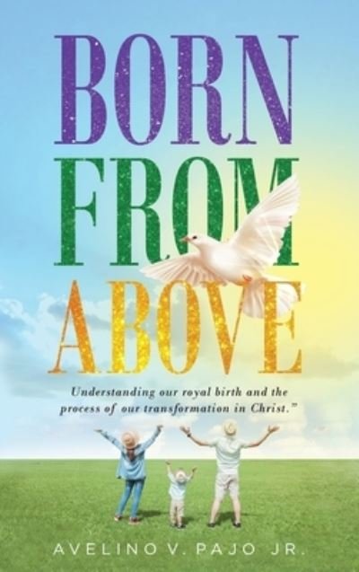 Cover for Pajo, Avelino V., Jr. · Born from Above (Buch) (2022)