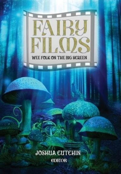 Cover for Joshua Cutchin · Fairy Films (Book) (2023)