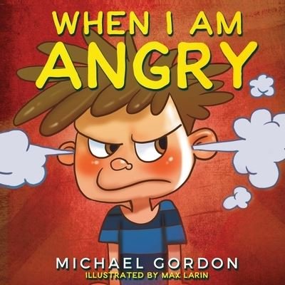 Cover for Michael Gordon · When I Am Angry (Bog) (2023)