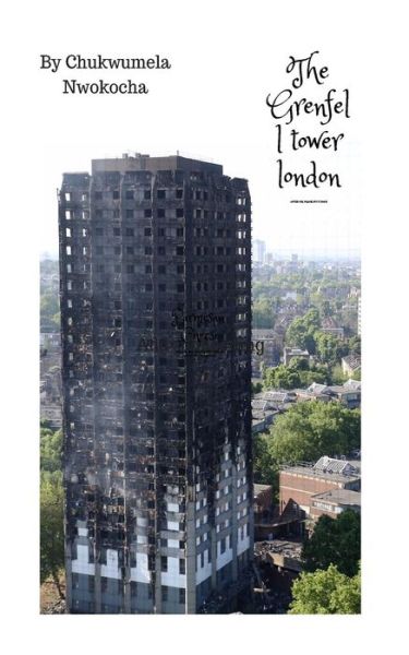 Cover for Chukwumela Nnchirionye Nwokocha · The Grenfell tower (Paperback Book) (2017)