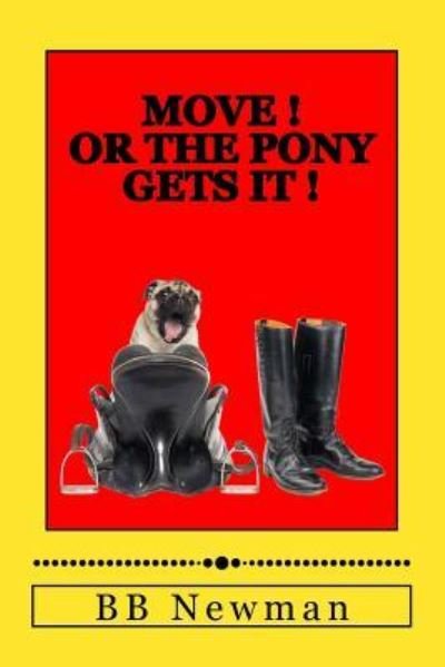 Cover for Bb Newman · Move ! Or the pony gets it ! (Paperback Bog) (2017)