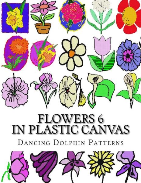 Cover for Dancing Dolphin Patterns · Flowers 6 (Paperback Book) (2017)