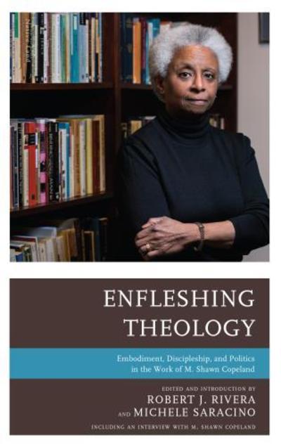 Cover for Michele Saracino · Enfleshing Theology: Embodiment, Discipleship, and Politics in the Work of M. Shawn Copeland (Hardcover Book) (2018)