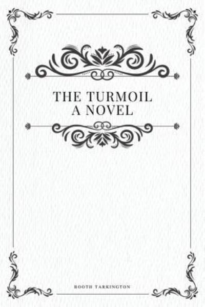 Cover for Booth Tarkington · The Turmoil, a novel (Paperback Book) (2017)