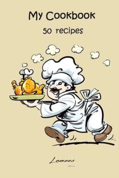 Cover for Lamees Alhassar · My Cookbook 50 Recipes (Paperback Bog) (2017)