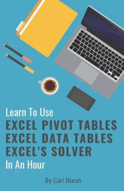 Cover for Carl Nixon · Learn To Use Excel... ...In An Hour (Paperback Book) (2018)