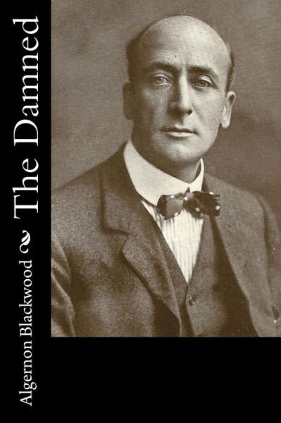 Cover for Algernon Blackwood · The Damned (Paperback Book) (2017)