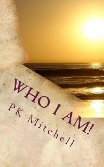 Cover for P K Mitchell · Who I Am! (Paperback Book) (2017)