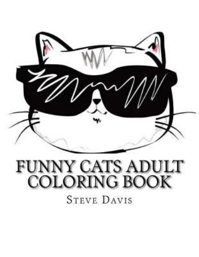 Cover for Steve Davis · Funny Cats Adult Coloring Book (Paperback Book) (2017)