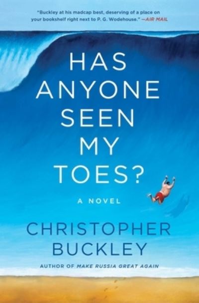 Has Anyone Seen My Toes?: A Novel - Christopher Buckley - Kirjat - Simon & Schuster - 9781982198053 - tiistai 6. kesäkuuta 2023